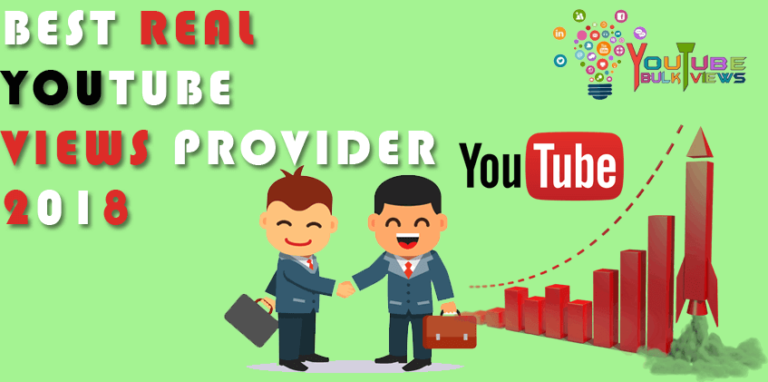BEST REAL YOUTUBE VIEWS PROVIDER 2018