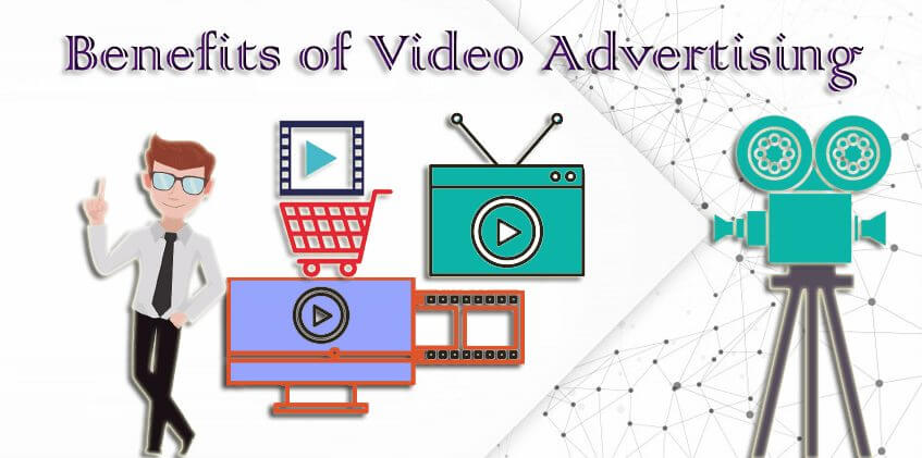 Benefits Video Advertising
