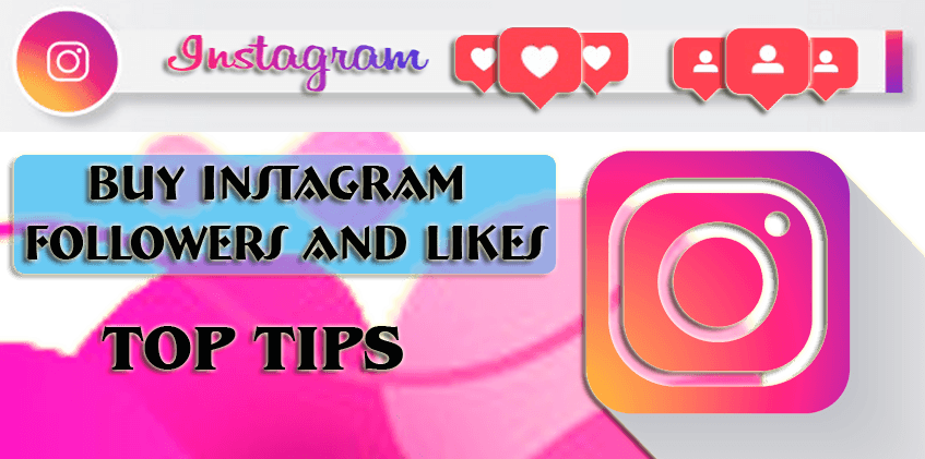 Buy Instagram Followers and Likes Tops Tips