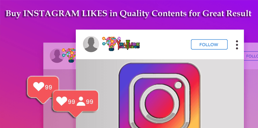 Buy Instagram likes In Quality Contents for Great result