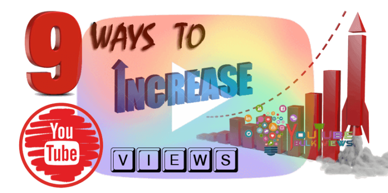 9 Ways to Increase YouTube Views
