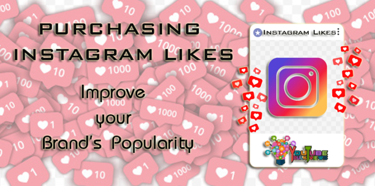 Purchasing Instagram Likes - Improve your Brand's Popularity