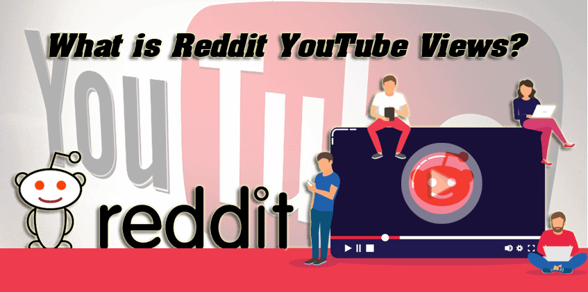 Reddit Youtube Views
