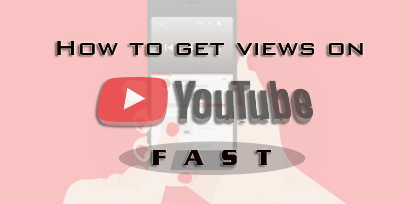 get views on youtube fast