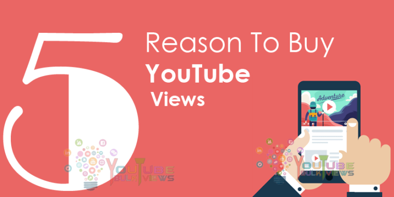 5 reason to buy youtube views
