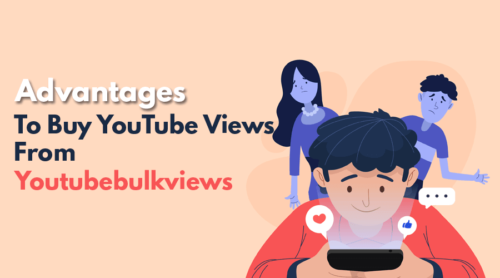 Advantages to Buy YouTube Views