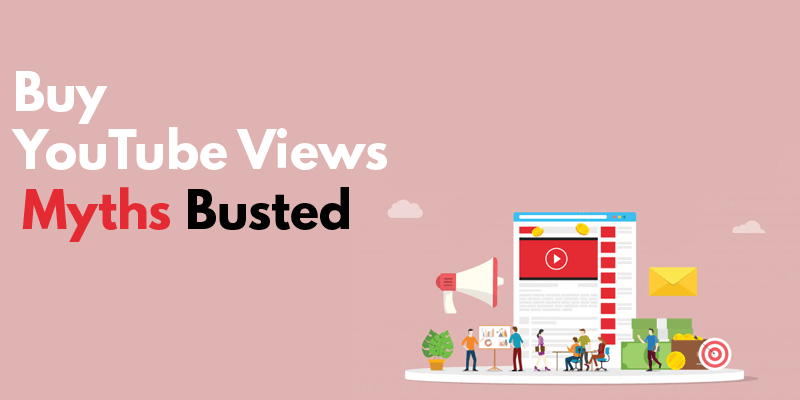 Buy YouTube Views Myths Busted
