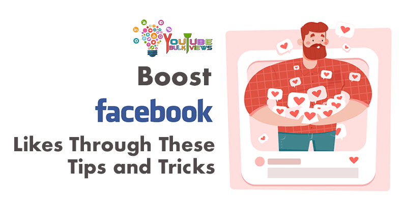 boost facebook likes Through These tips and Tricks