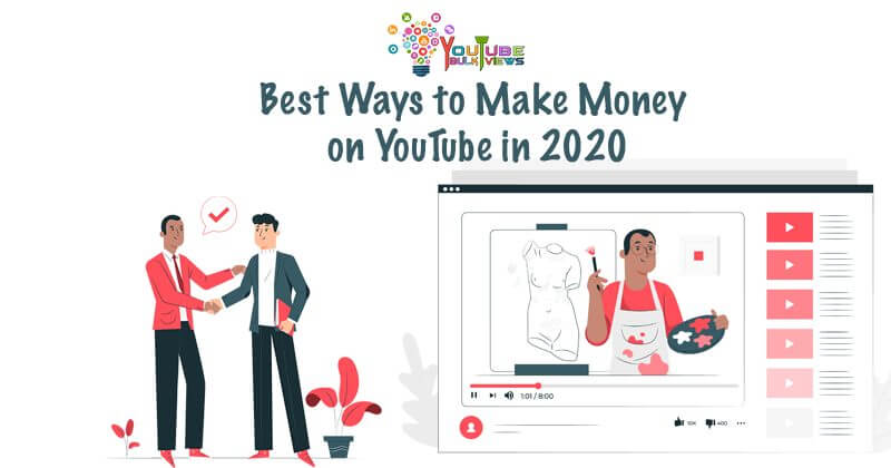 Best Ways to Make Money on YouTube in 2020