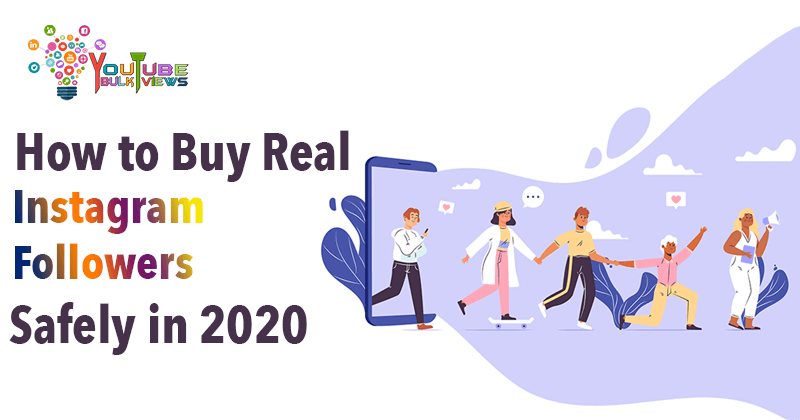 How to Buy Real Instagram Followers Safely in 2020