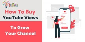 How to Buy YouTube Views to Grow Channel