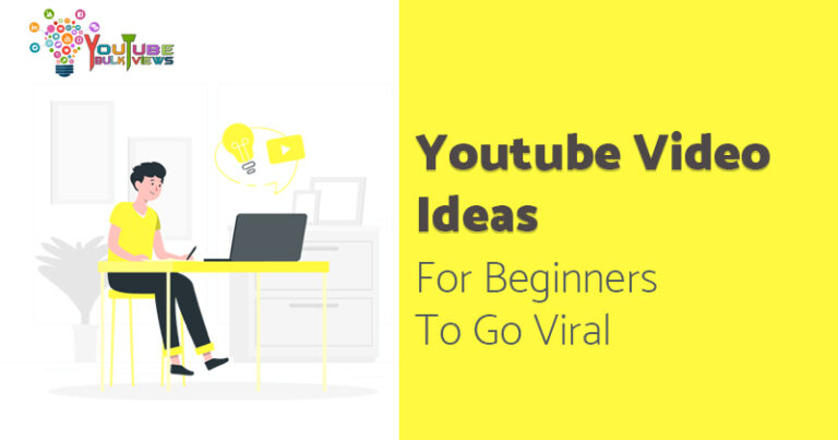 Youtube Video Ideas For Beginners To Go Viral