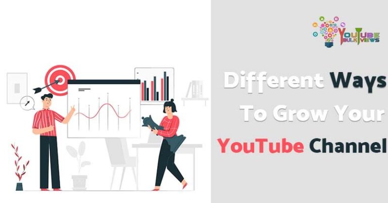 Different Ways to Grow Your YouTube Channel