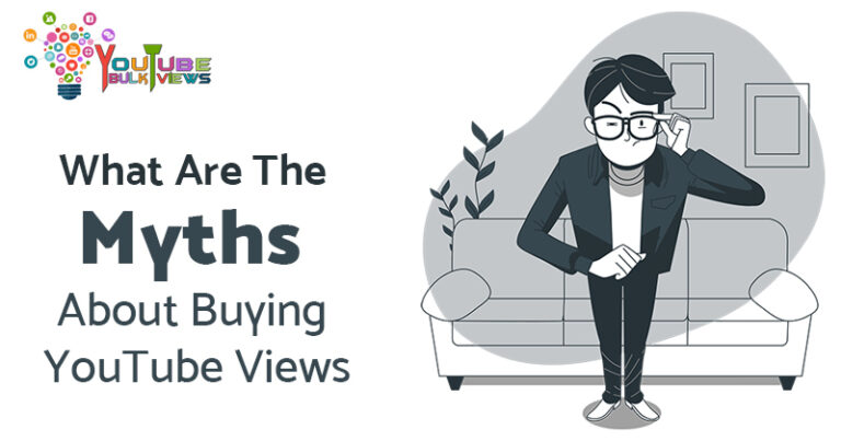 What Are The Myths About Buying YouTube Views?