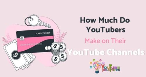 How Much Do YouTubers Make on Their YouTube Channels