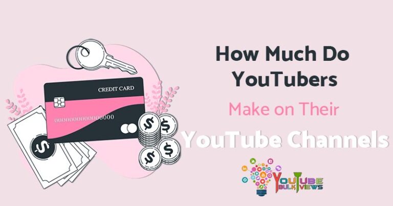 How Much Do YouTubers Make on Their YouTube Channels?