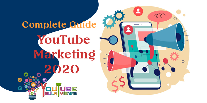 Complete Guide to YouTube Marketing in 2020