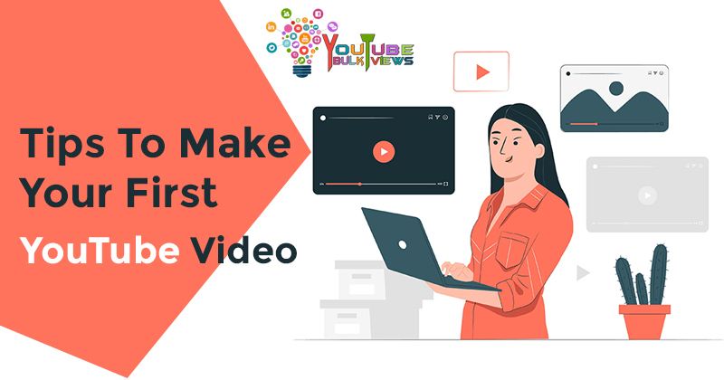tips to make your first youtube video