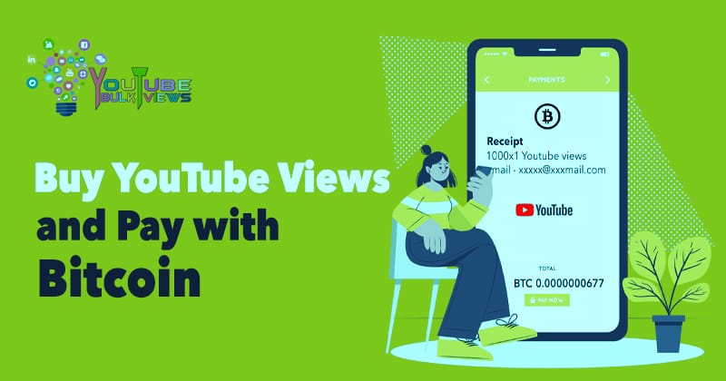 Buy Youtube views and Pay with Bitcoins