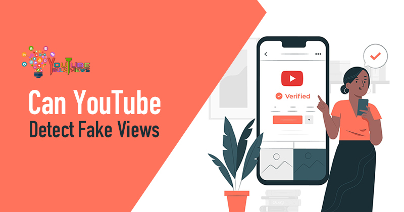 Can YouTube Detect Fake Views