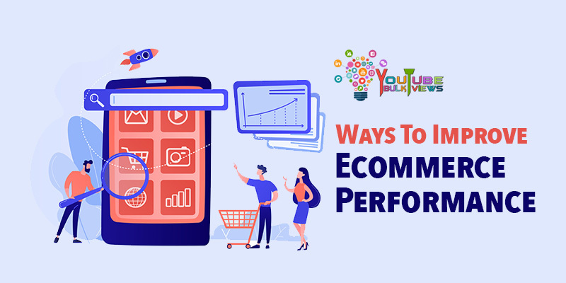 ways to improve ecommerce performance