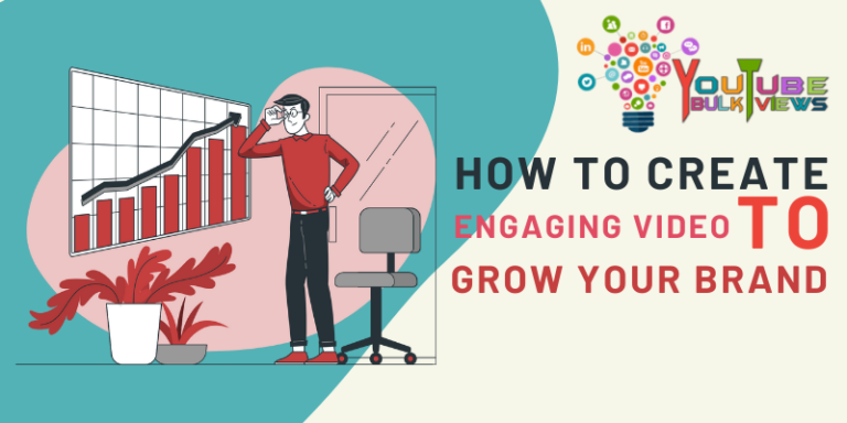 How To Create Engaging Video To Grow Your Brand