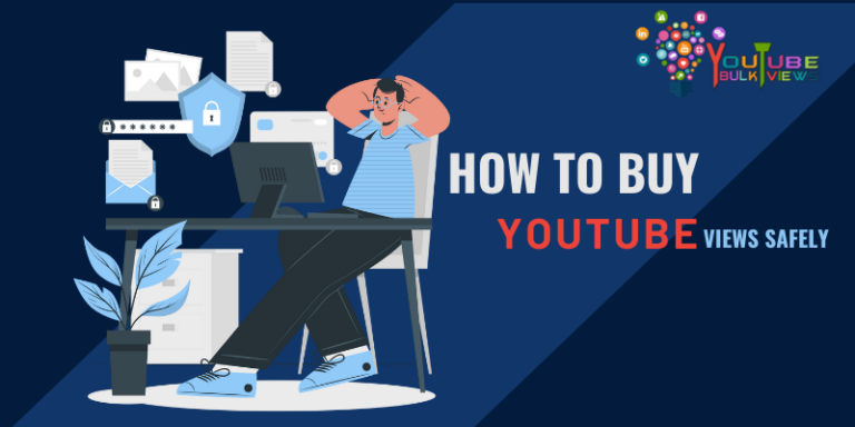 HOW TO BUY YOUTUBE VIEWS SAFELY