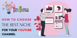 HOW TO CHOOSE THE BEST NICHE FOR YOUR YOUTUBE CHANNEL