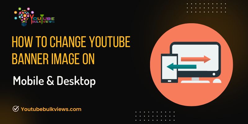 How To Change YouTube Banner