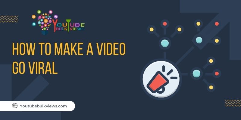 How to make a video go viral