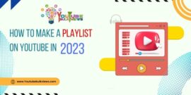 How to Make a Playlist on YouTube in 2023