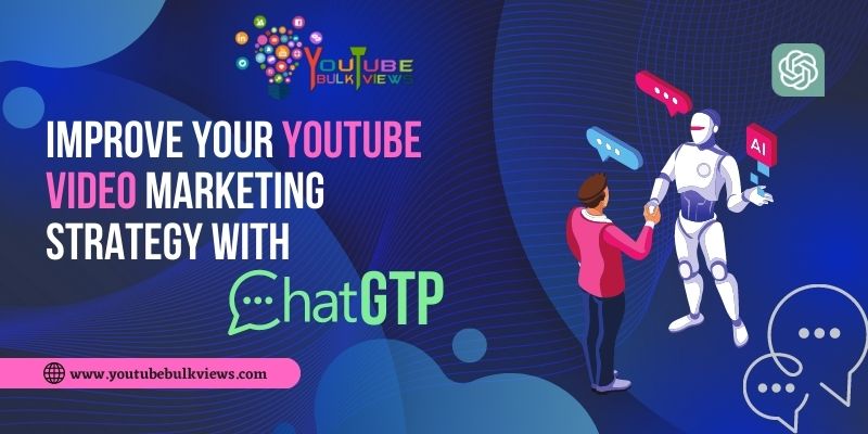 Improve Your Youtube Video Marketing Strategy with ChatGPT