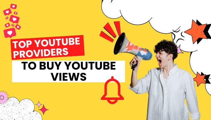 Top Youtube Providers To Buy Youtube Views