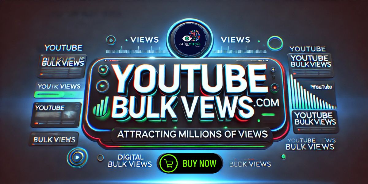 About Youtube Bulk Views About Youtube Bulk Views