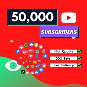 Buy 50000 YouTube Subscribers