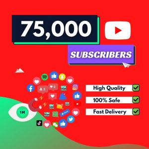 Buy 75000 YouTube Subscribers