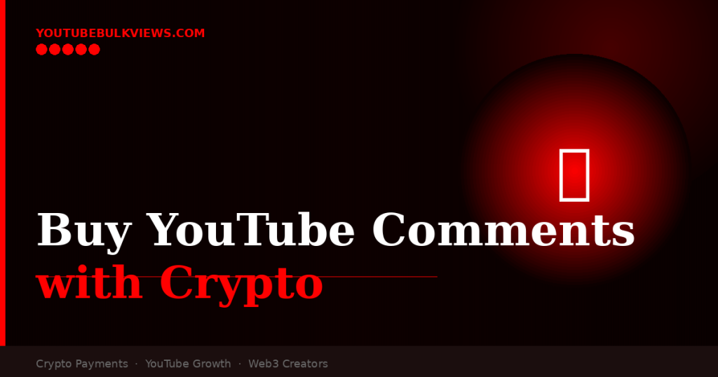 Buy YouTube Comments with Crypto — Why Comments Are Your Most Powerful Engagement Signal